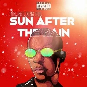 SUN AFTER THE RAIN by The Real King Phil