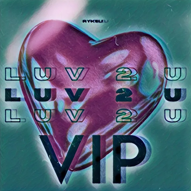 LUV 2 U (VIP)