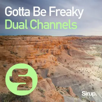 Gotta Be Freaky by DUAL CHANNELS