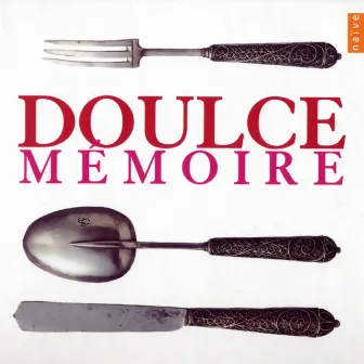 Doulce Mémoire: Musique Sacrée/Musique Profane by Doulce Mémoire