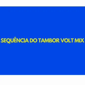 SEQUÊNCIA DO TAMBOR VOLT MIX by DJ RIICK ORIGINAL