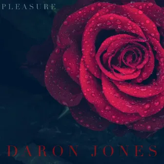 Pleasure by Daron Jones