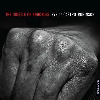 The Gristle of Knuckles by Eve de Castro-Robinson