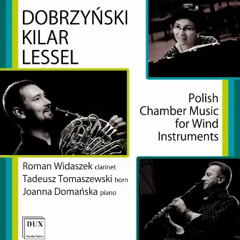 Dobrzyński, Kilar & Lessel: Polish Chamber Music for Wind Instruments by Roman Widaszek