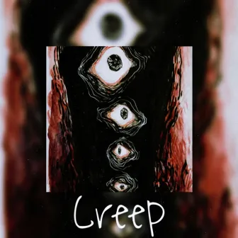 Creep by Ekeon