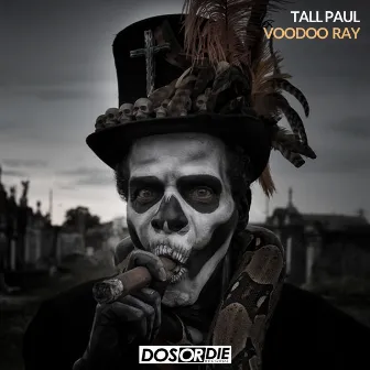 Voodoo Ray by Tall Paul