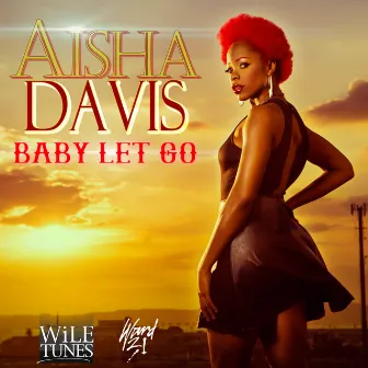 Baby Let Go - Single by Aisha Davis