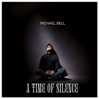 A time of Silence by Michael Bell