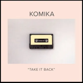 Take It Back by Komika