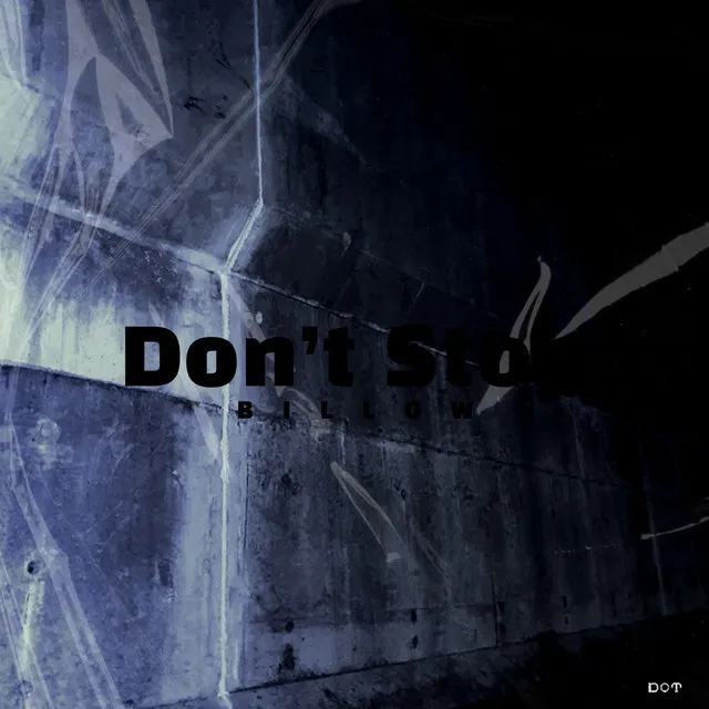 Billow : New Wave - Don't stop (feat. Troy, XI me stretch, kkaengse & (E)AnD-Y) (prod. Dot boy)