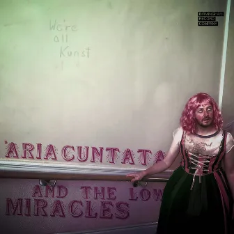 'Aria Cuntata and the Low Miracles by Michael Wolters