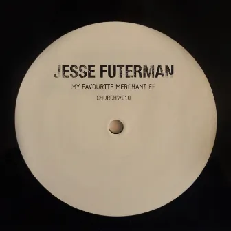 My Favourite Merchant - EP by Jesse Futerman