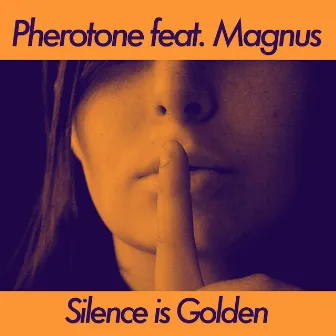 Silence Is Golden by Pherotone