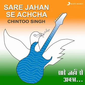 Sare Jahan Se Achcha by Chintoo Singh