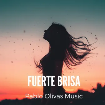 Fuerte Brisa by Pablo Olivas Music