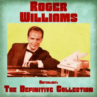 Anthology: The Definitive Collection (Remastered) by Roger Williams