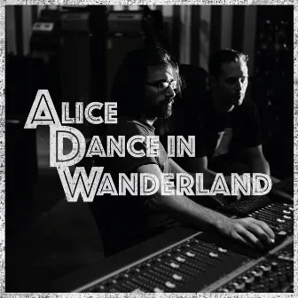 Wanderland (Alice Dance in Wanderland) by NinjA Cyborg