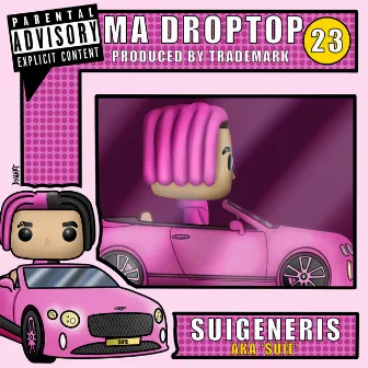 Ma Droptop by Suigeneris