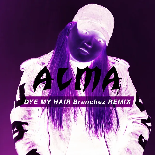 Dye My Hair - Branchez Remix