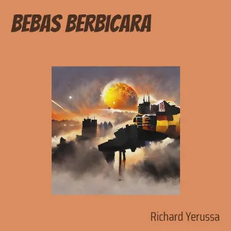 Bebas Berbicara by Richard Yerussa