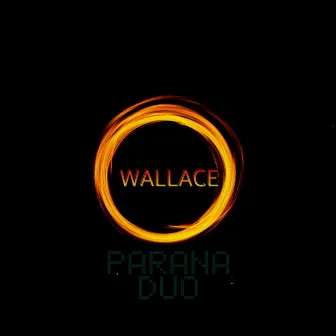 WALLACE by Parana Duo