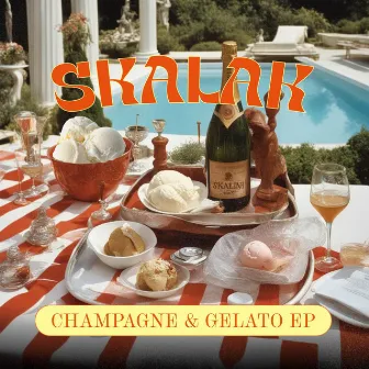 Champagne & Gelato EP by Skalak