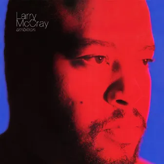 Ambition by Larry McCray