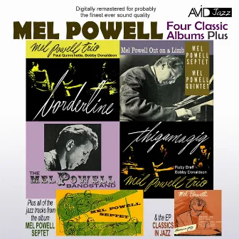 Four Classic Albums Plus (Borderline / Thigamagig / Mel Powell Out On A Limb / The Mel Powell Bandstand) [Remastered] by Mel Powell