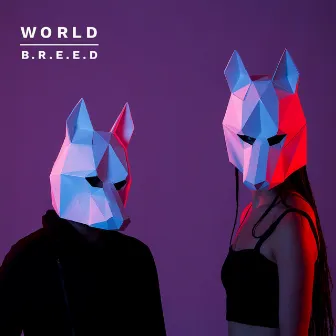 World by B.R.E.E.D