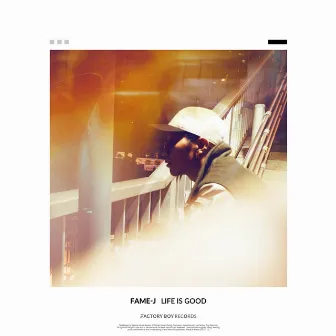 Life Is Good by FAME-J