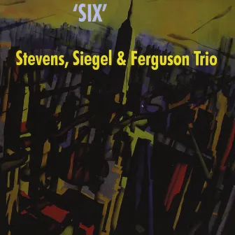 Six by Stevens, Siegel & Ferguson