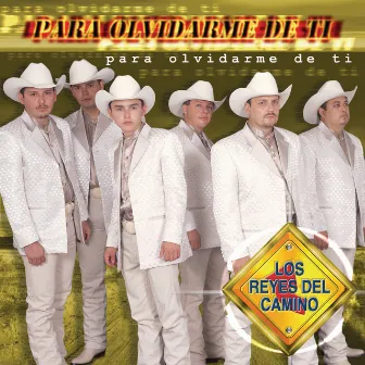 Para Olvidarme De Ti by Los Reyes Del Camino