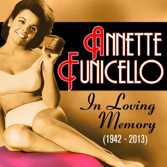 In Loving Memory (1942-2013) by Annette Funicello