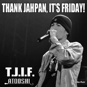 T.J.I.F. by Atooshi