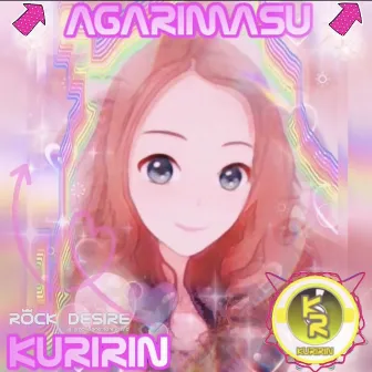 Agarimasu by KURIRIN ROCK DESIRE