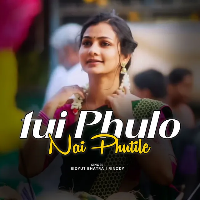 Tui Phulo Nai Phutile