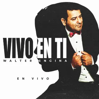 Vivo en Ti (En Vivo) by Walter Encina