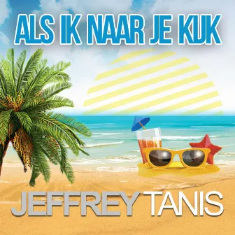 Als Ik Naar Je Kijk by Jeffrey Tanis