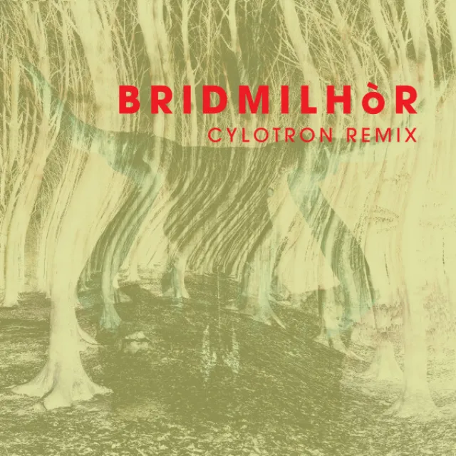 Bridmilhòr - Cylotron Remix