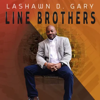 Line Brothers by LaShawn D. Gary