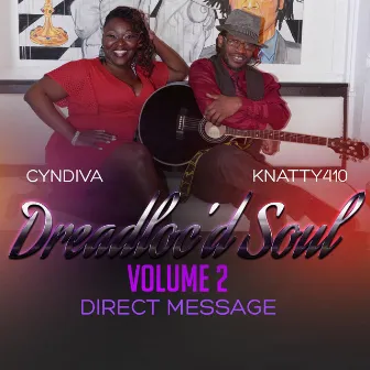 Dreadloc'd Soul Volume 2: Direct Message by Cyndiva