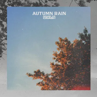 Autumn Rain by Incase We Crash