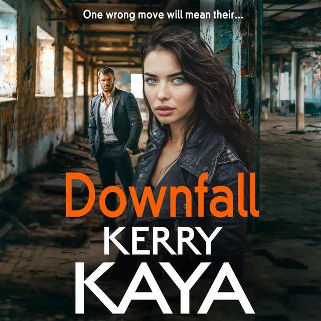 Chapter 27 - Downfall - A criminally good gangland thriller from bestselling author Kerry Kaya for 2024