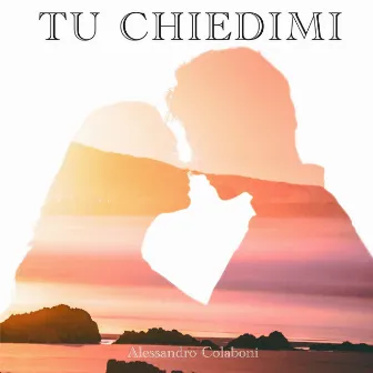 Tu chiedimi by Alessandro Colaboni