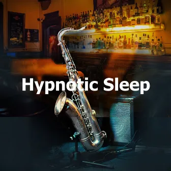 Hypnotic Sleep by Instrumental Jazz Música Ambiental