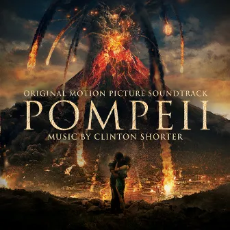 Pompeii (Original Motion Picture Soundtrack) by Clinton Shorter