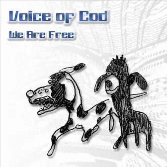 We Are Free by Voice Of Cod