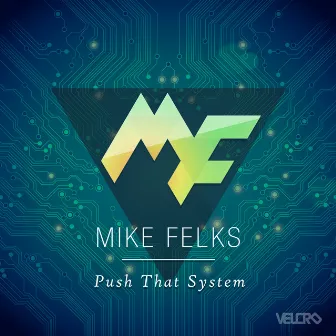 Push That System by Mike Felks