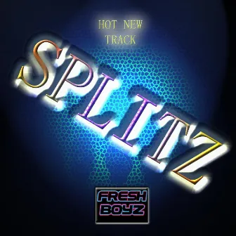 Splitz by Fresh Boyz