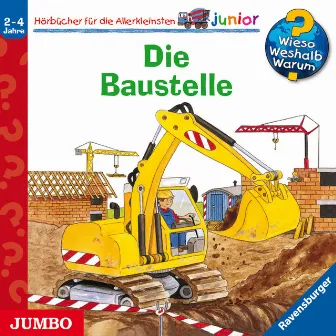 Die Baustelle [Wieso? Weshalb? Warum? JUNIOR Folge 7] by Wieso? Weshalb? Warum? Junior